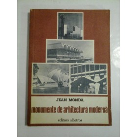 Monumente de arhitectura moderna  -  JEAN  MONDA  